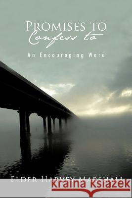 Promises to Confess to: An Encouraging Word Marshall, Elder Harvey 9781426989933