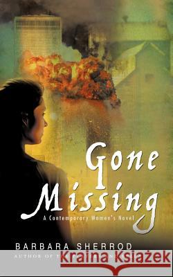 Gone Missing: A Contemporary Women's Novel Sherrod, Barbara 9781426991233