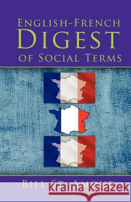 An English - French Digest of Social Terms Bill S 9781426991264 Trafford Publishing