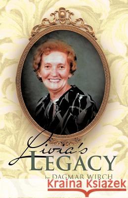 Livia's Legacy Dagmar Wirch   9781426992438 Trafford Publishing