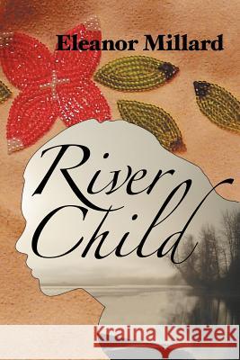 River Child Eleanor Millard 9781426992575