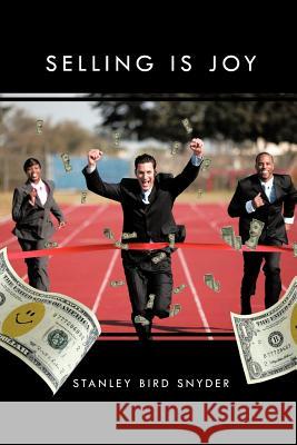 Selling Is Joy Stanley Bird Snyder 9781426993398 Trafford Publishing