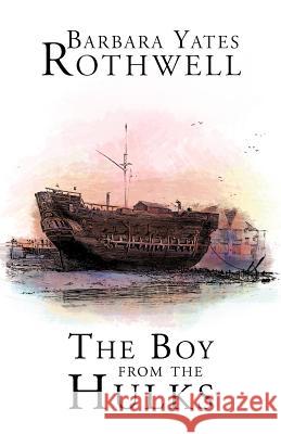 The Boy from the Hulks Rothwell, Barbara Yates 9781426994159 Trafford Publishing