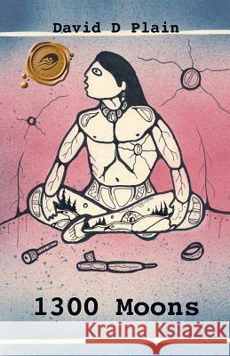 1300 Moons David D. Plain 9781426995972 Trafford Publishing
