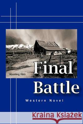 Final Battle Duncan L. Dieterly 9781426996276 Trafford Publishing