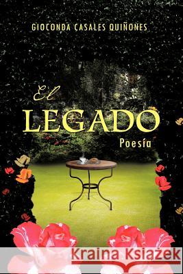 El Legado: Poesia Casales Qui Ones, Gioconda 9781426997624