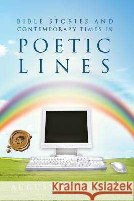 Bible Stories and Contemporary Times in Poetic Lines Augustine Joseph 9781426997730 Trafford Publishing