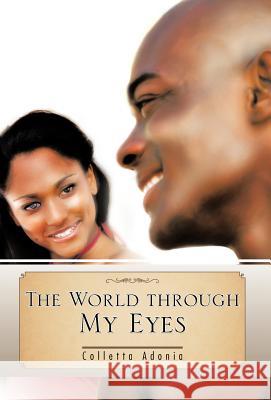 The World Through My Eyes Colletta Adonia 9781426997860