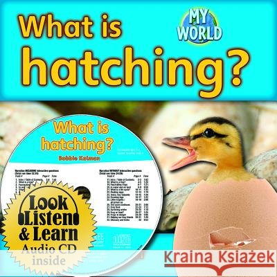 What Is Hatching? - CD + Hc Book - Package Bobbie Kalman 9781427110602