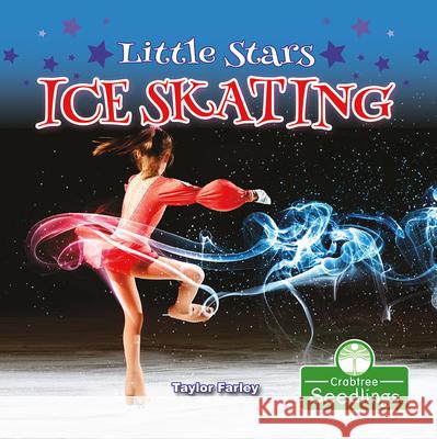 Little Stars Ice Skating Taylor Farley 9781427129819 