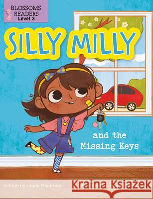 Silly Milly and the Missing Keys Laurie Friedman Lauren Rodriguez 9781427152671