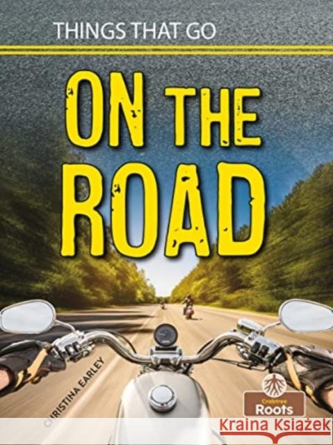 On the Road Christina Earley 9781427159762 Crabtree Roots