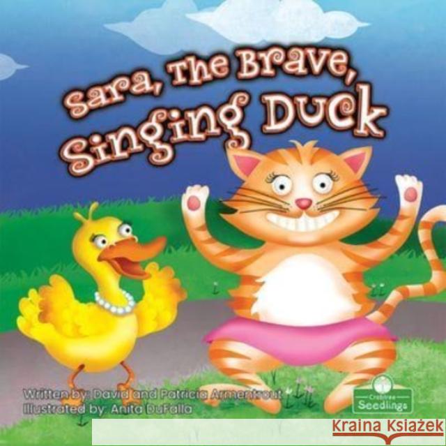 Sara, the Brave, Singing Duck David Armentrout Patricia Armentrout 9781427160799