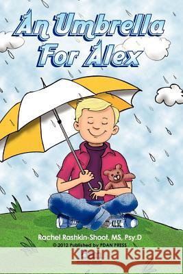 An Umbrella for Alex Rachel Rashkin-Shoot 9781427602985 Personality Disorder Awareness Network