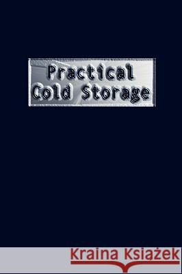 Practical Cold Storage (Commercial Refrigeration) Madison Cooper 9781427612571 Wexford College Press