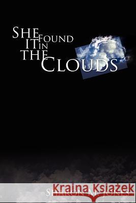 She Found It in the Clouds Sharon M. Jones 9781427619051 Witty Writings