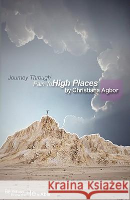 Journey Through Pain to High Places Christiana Agbor Kerri M. Holloway 9781427619068