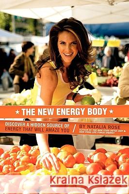 The New Energy Body Natalia Rose 9781427622464 Rose Program