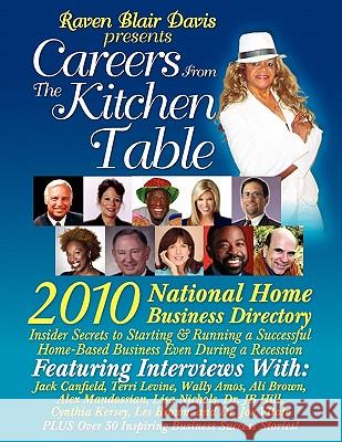 Careers from the Kitchen Table 2010 National Home Business Dcareers from the Kitchen Table 2010 National Home Business Directory Irectory Raven Blai 9781427647450 Raven Davis
