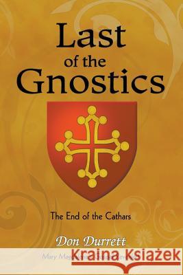 Last of the Gnostics: The End of the Cathars Durrett, Don 9781427650054 Ecko Publishing