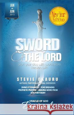Oracle of God Devotional 2015 Jan To June: sword of the Lord Okauru, Stevie 9781427655219
