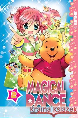 Disney Manga: Magical Dance, Volume 2: Volume 2 Kodaka, Nao 9781427856791 TokyoPop