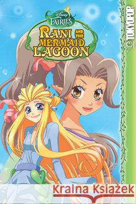 Disney Manga: Fairies - Rani and the Mermaid Lagoon: Rani and the Mermaid Lagoon Kato, Haruhi 9781427858016