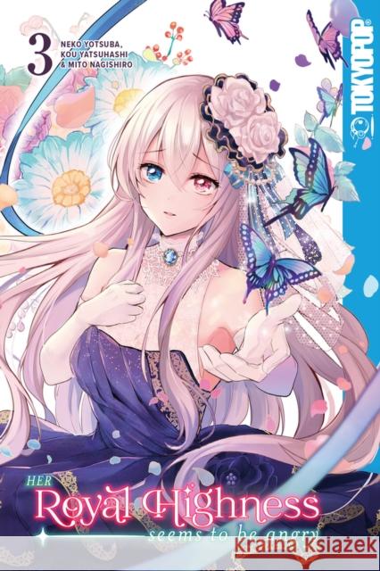 Her Royal Highness Seems to Be Angry, Volume 3: Volume 3 Yotsuba, Neko 9781427869630 TokyoPop