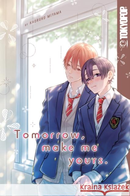 Tomorrow, Make Me Yours Kaoruko Miyama 9781427871190 Love X Love