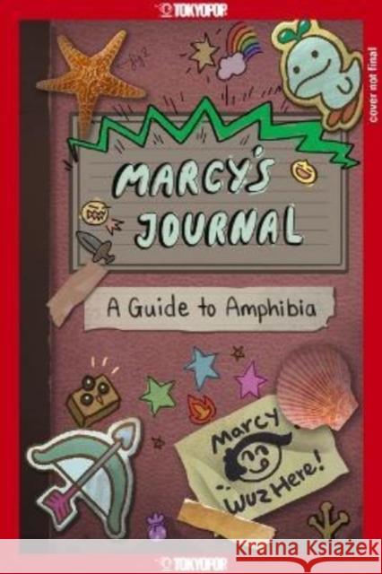 Marcy's Journal - A Guide to Amphibia Adam Colas 9781427871756 Tokyopop Press Inc