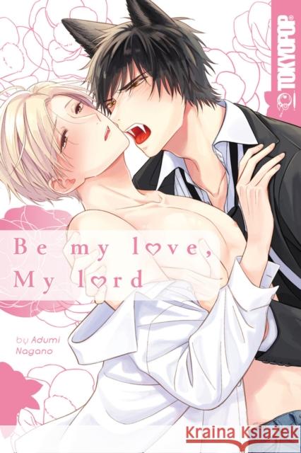 Be My Love, My Lord Adumi Nagano 9781427871893 Tokyopop Press Inc