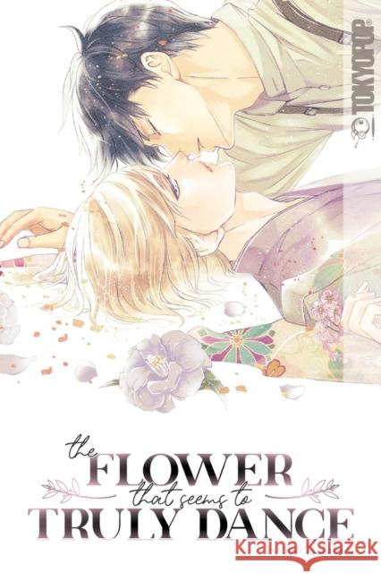 The Flower That Seems to Truly Dance Saki Tsukahara 9781427872456 Tokyopop Press Inc