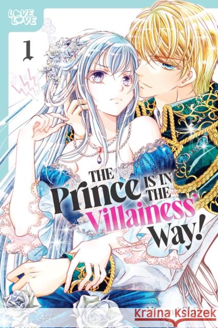 The Villainess' Favorite Prince Is in the Way!, Volume 1 Minami Shiina 9781427874368