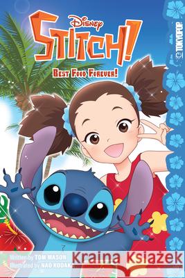Disney Stitch! Best Food Forever! Tom Mason Nao Kodaka 9781427878069 Disney Manga
