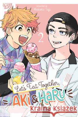 Let's Eat Together, Aki and Haru, Volume 2: Volume 2 Makoto Taji 9781427878229 Lovelove