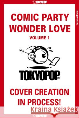 Comic Party Wonder Love, Volume 1: Volume 1 Deco Yamano 9781427878250