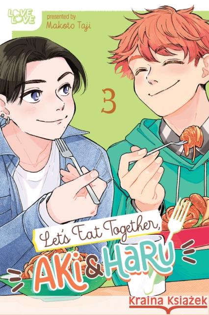 Let's Eat Together, Aki and Haru, Volume 3 Taji Makoto Taji Makoto 9781427878519 Tokyopop Press Inc