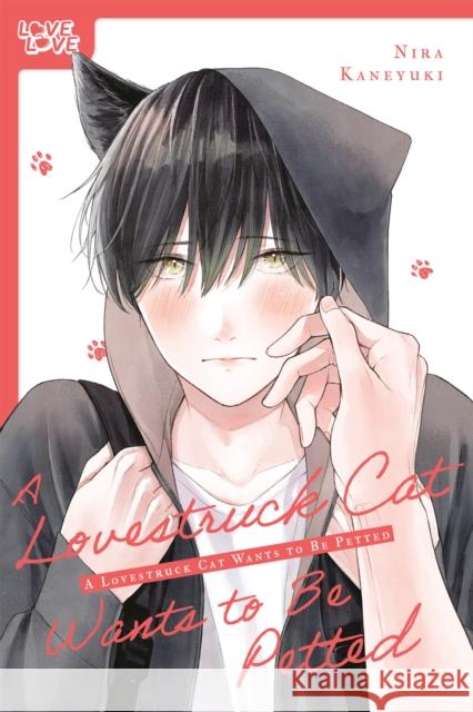 A Lovestruck Cat Wants to Be Petted Nira Kaneyuki 9781427880598 Lovelove