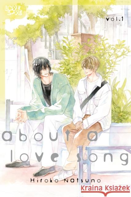 About a Love Song, Volume 1 Hiroko Natsuno 9781427883032 Lovelove
