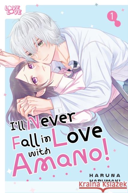 I'll Never Fall in Love With Amano!, Volume 1 Haruna Harumaki 9781427883544