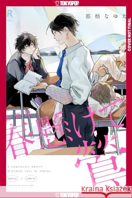 A Nightingale Awaits the Blooming Love of Spring Nago, Nayuta 9781427884978 Lovelove