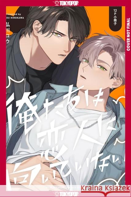 We're Not Cut Out to Be Lovers, Volume 2 Hirokawa, Kou 9781427886255