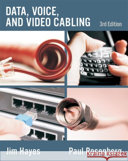 Data, Voice, and Video Cabling Hayes, Jim 9781428334724
