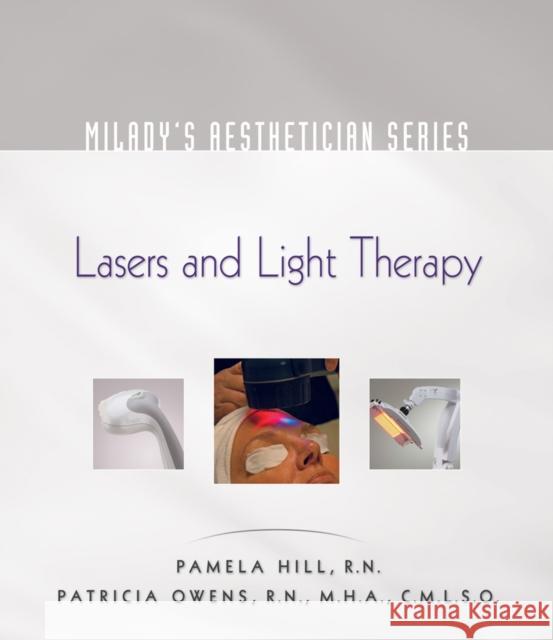 Lasers and Light Therapy Hill, Pamela 9781428399631 Milady Publishing