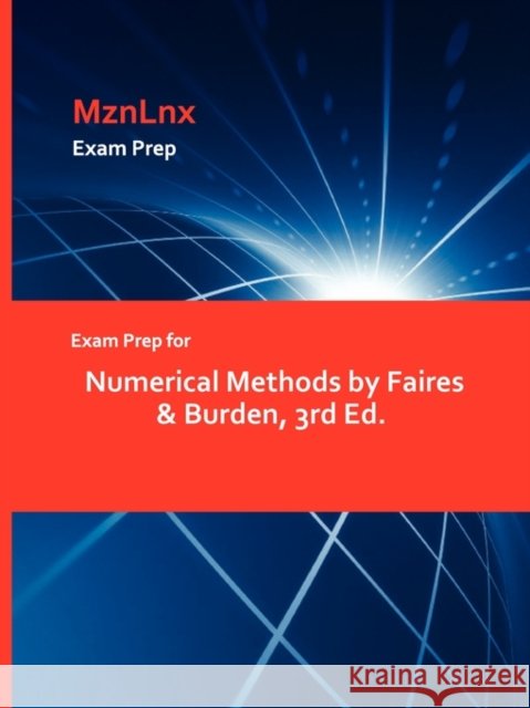 Exam Prep for Numerical Methods by Faires & Burden, 3rd Ed. &. Burden Faire 9781428869257