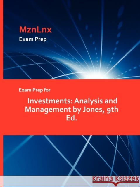 Exam Prep for Investments: Analysis and Management by Jones, 9th Ed. Jones, Gary 9781428869394 Mznlnx