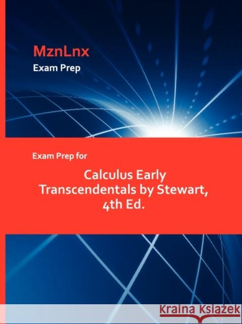 Exam Prep for Calculus Early Transcendentals by Stewart, 4th Ed. JR. Way Stewart 9781428870307 Mznlnx
