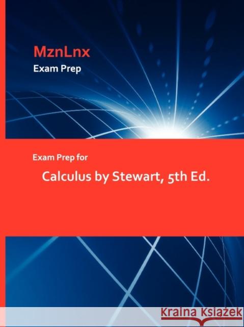 Exam Prep for Calculus by Stewart, 5th Ed. JR. Way Stewart 9781428870444 Mznlnx
