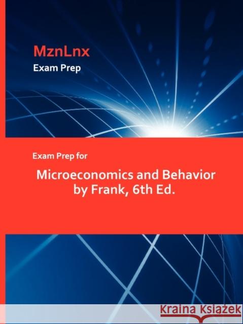 Exam Prep for Microeconomics and Behavior by Frank, 6th Ed. Yitzchak Ed. Frank 9781428870628