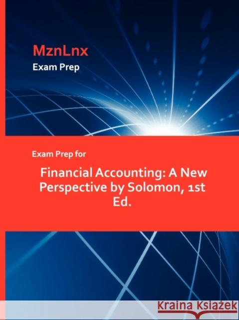 Exam Prep for Financial Accounting: A New Perspective by Solomon, 1st Ed. Solomon 9781428871731